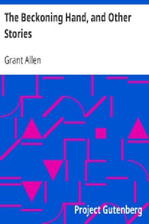 [Gutenberg 38531] • The Beckoning Hand, and Other Stories